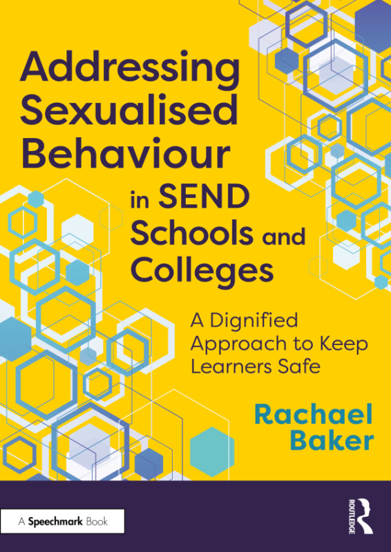 Addressing Sexualised Behaviour in SEND Schools and Colleges Taylor & Francis