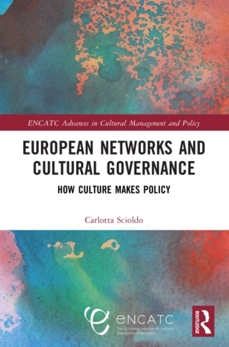 Taylor & Francis Ltd European Networks and Cultural Governance - Scioldo, Carlotta