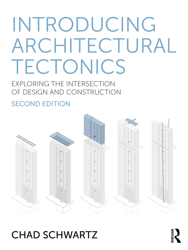 Introducing Architectural Tectonics Taylor & Francis