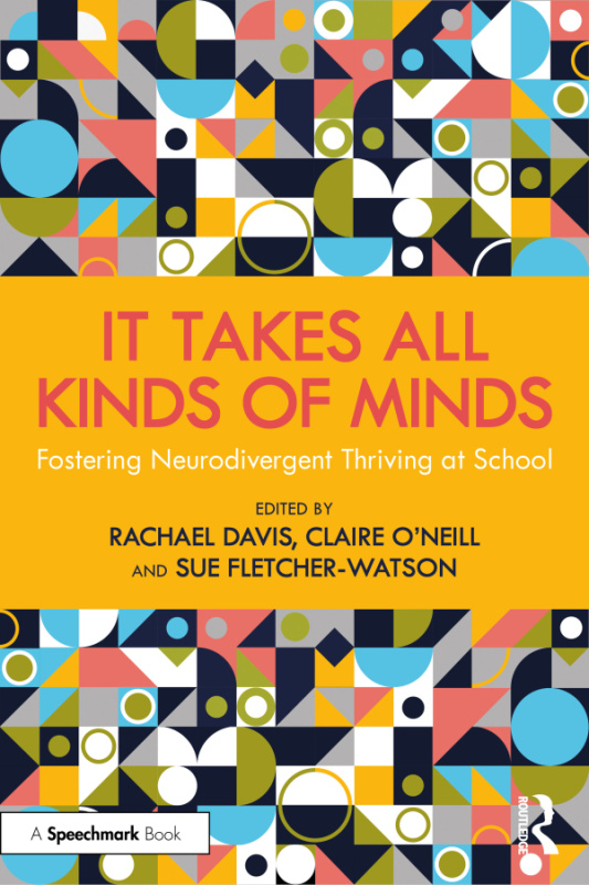 It Takes All Kinds of Minds: Fostering Neurodivergent Thriving at School Taylor & Francis