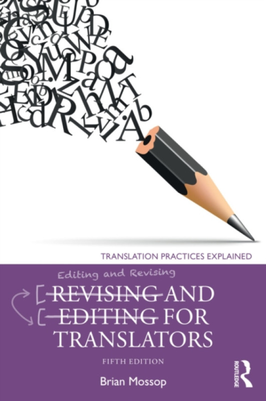Taylor & Francis Ltd Revising and Editing for Translators - Mossop, Brian (York University, Canada)