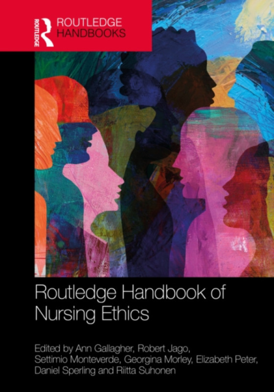 Taylor & Francis Ltd Routledge Handbook of Nursing Ethics