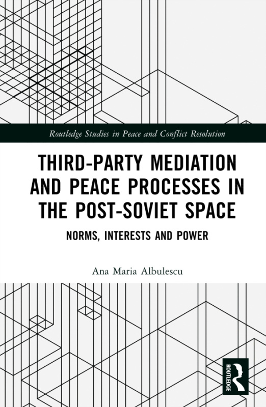 Third-Party Mediation and Peace Processes in the Post-Soviet Space Taylor & Francis