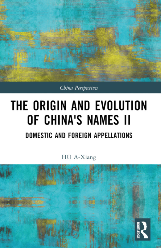 Origin and Evolution of Chinas Names II Taylor & Francis