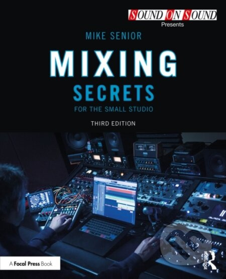 Mixing Secrets for the Small Studio Taylor & Francis