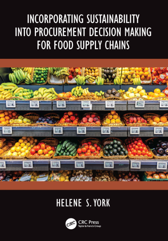 Incorporating Sustainability into Procurement Decision Making for Food Supply Chains CRC Press