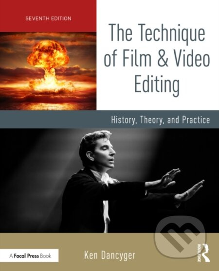 The Technique of Film and Video Editing (History, Theory, and Practice) - kniha z kategorie Umění, design a architektura