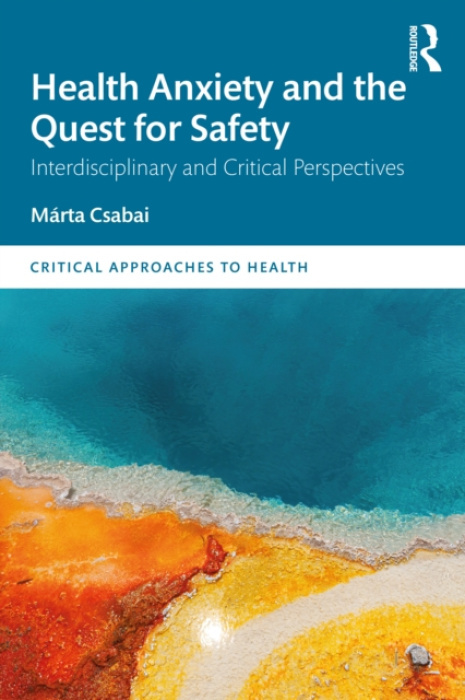 Health Anxiety and the Quest for Safety Taylor & Francis
