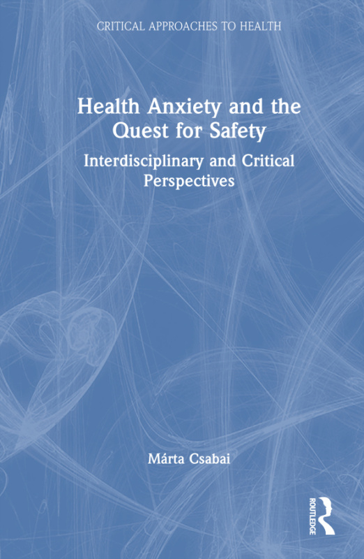 Health Anxiety and the Quest for Safety Taylor & Francis