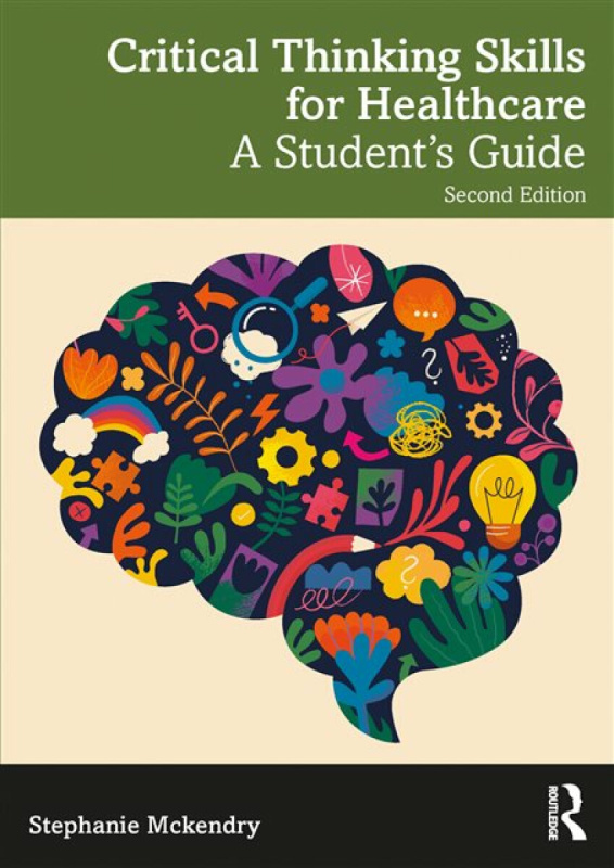 Taylor & Francis Ltd Critical Thinking Skills for Healthcare - Mckendry, Stephanie