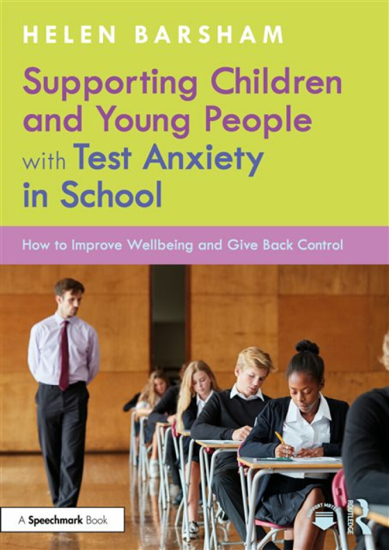 Taylor & Francis Ltd Supporting Children and Young People with Test Anxiety in School - Barsham, Helen