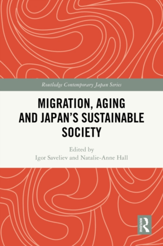 Taylor & Francis Ltd Migration, Aging and Japan's Sustainable Society