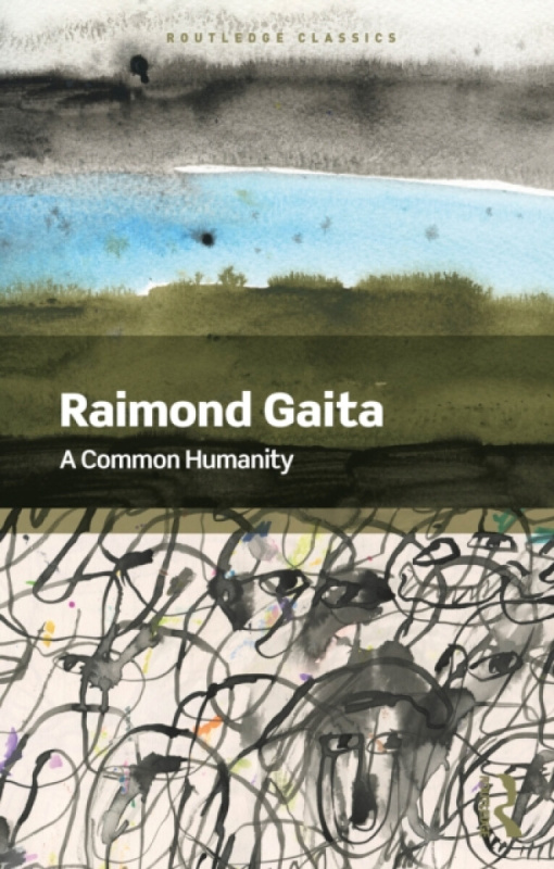 Taylor & Francis Ltd Common Humanity - Gaita, Raimond (University of Melbourne, Australia)
