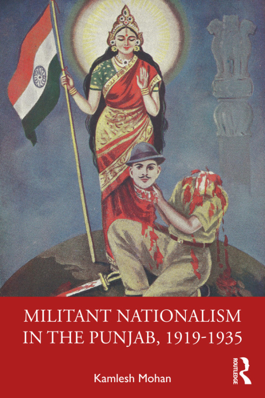 Militant Nationalism in The Punjab, 1919–1935 Taylor & Francis