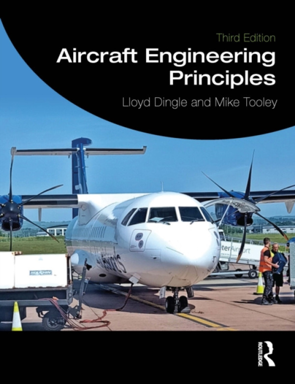 Taylor & Francis Ltd Aircraft Engineering Principles - Dingle, Lloyd a Tooley, Mike (Brooklands College, UK)