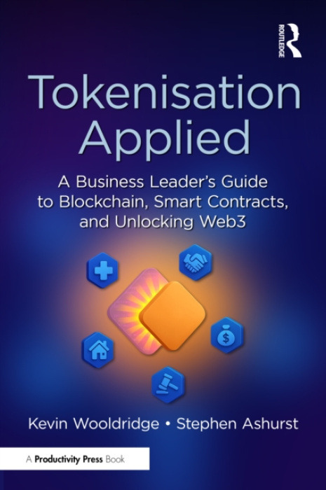 Taylor & Francis Ltd Tokenisation Applied - Wooldridge, Kevin a Ashurst, Stephen