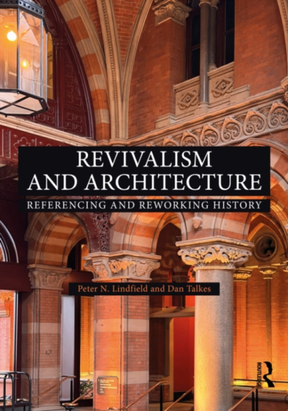 Taylor & Francis Ltd Revivalism and Architecture