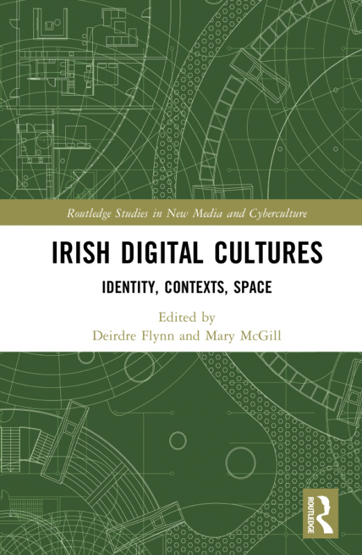Irish Digital Cultures Taylor & Francis