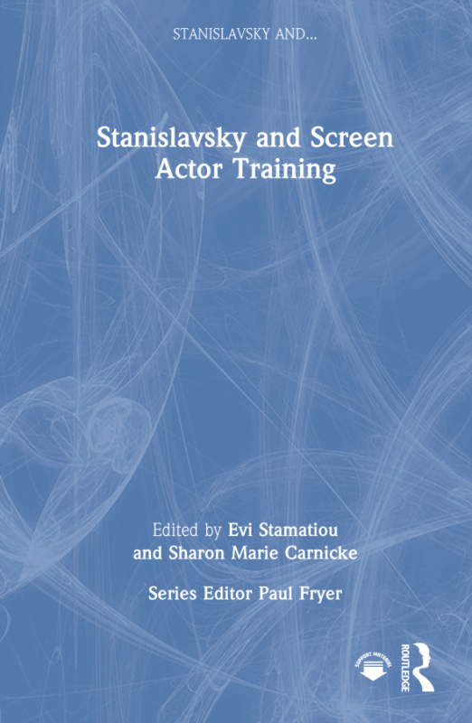 Stanislavsky and Screen Actor Training Taylor & Francis