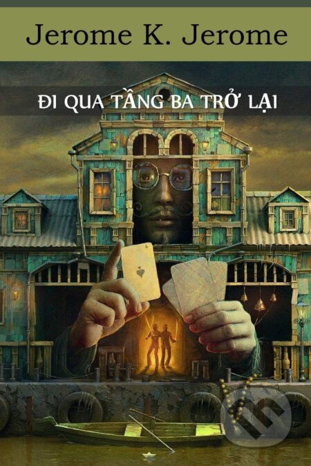 Đi Qua Tầng Ba Trở Lại (Vietnamese edition) - Jerome K. Jerome - kniha z kategorie Beletrie