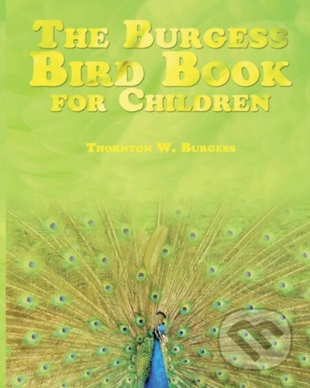 The Burgess Bird Book for Children - Thornton W. Burgess - kniha z kategorie Pro děti