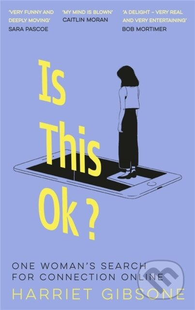 Is This OK? (One Woman's Search For Connection Online) - kniha z kategorie Humanitní a společenské vědy