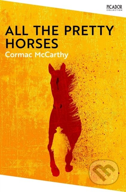 All the Pretty Horses - Cormac Mccarthy - kniha z kategorie Společenská beletrie