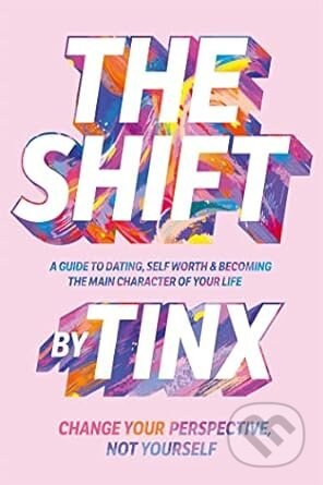 The Shift (Change Your Perspective, Not Yourself: A Guide to Dating, Self-Worth and Becoming the Main Character of Your Life) - kniha z kategorie…