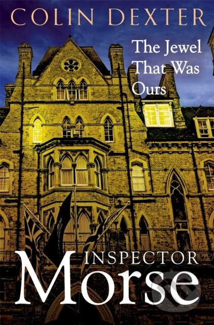 The Jewel That Was Ours - Colin Dexter
