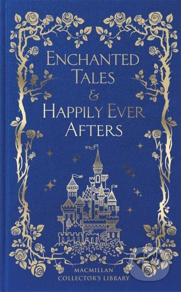 Enchanted Tales & Happily Ever Afters - ᴍacmillan Collector's Library - kniha z kategorie Beletrie