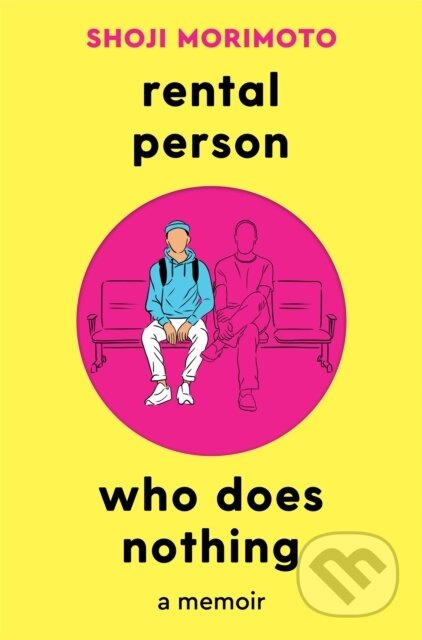 Rental Person Who Does Nothing (A Memoir) - Shoji Morimoto - kniha z kategorie Autobiografie