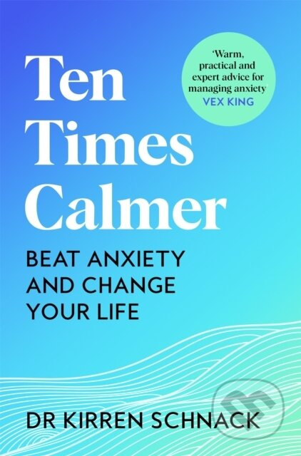Ten Times Calmer (Beat Anxiety and Change Your Life) - kniha z kategorie Psychologie