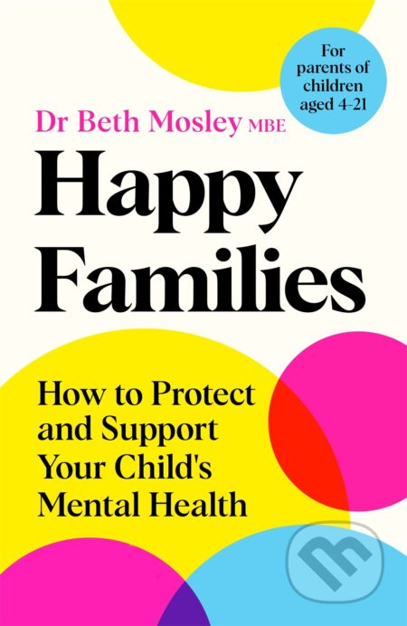 Happy Families (How to Protect and Support Your Child's Mental Health) - kniha z kategorie Psychologie