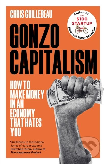 Gonzo Capitalism (How to Make Money in an Economy that Hates You) - kniha z kategorie Odborné a naučné