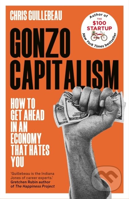 Gonzo Capitalism (How to Get Ahead in an Economy that Hates You) - kniha z kategorie Byznys a management
