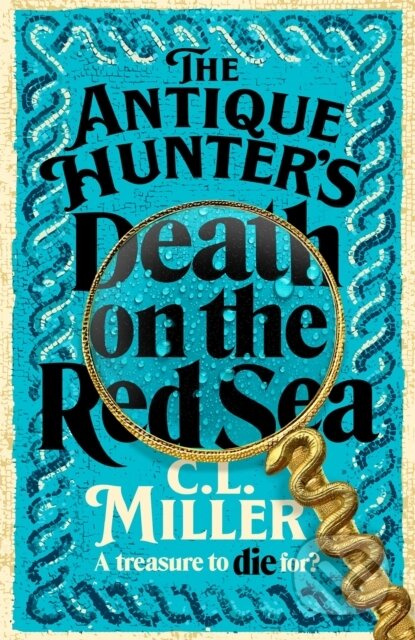 The Antique Hunters: Death on the Red Sea - C L Miller - kniha z kategorie Beletrie
