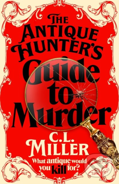 The Antique Hunter's Guide to Murder - C.L. Miller - kniha z kategorie Detektivky, thrillery a horory