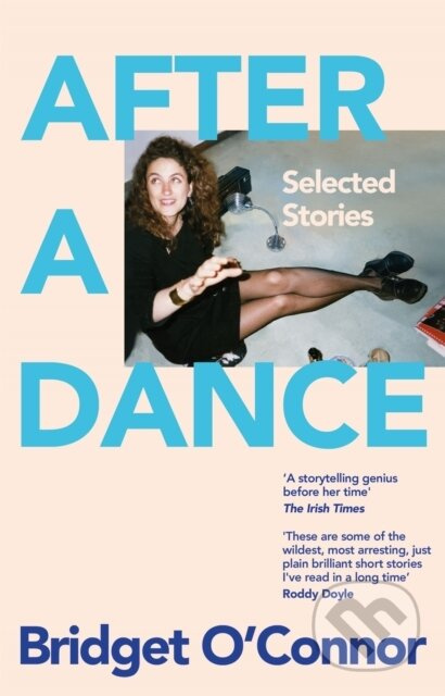 After a Dance (Selected Stories) - Bridget O'Connor - kniha z kategorie Společenská beletrie