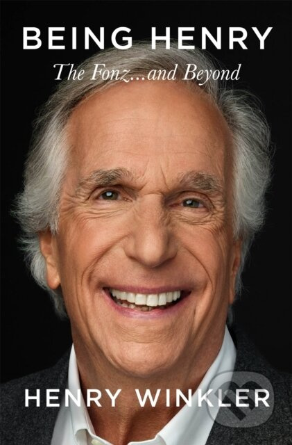 Being Henry (The Fonz . . . and Beyond) - Henry Winkler - kniha z kategorie Umění, design a architektura