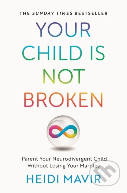 Your Child Is Not Broken Pb Mme (Parent Your Neurodivergent Child Without Losing Your Marbles) - kniha z kategorie Zdraví a životní styl