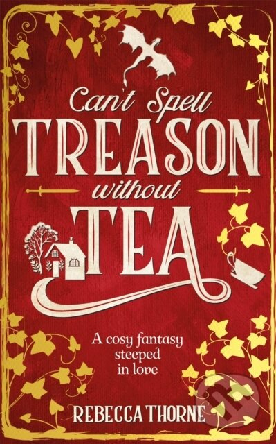 Can't Spell Treason Without Tea - Rebecca Thorne - kniha z kategorie Romantika