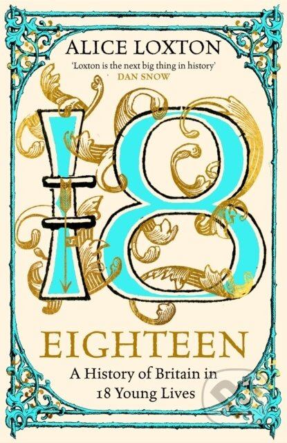 Eighteen, A History of Britain in 18 Young Lives Pan Macmillan