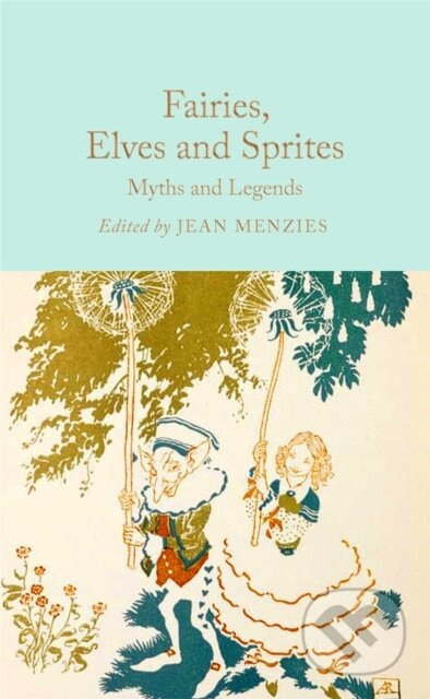 Fairies, Elves and Sprites (Myths and Legends) - Jean Menzies (editor) - kniha z kategorie Mýty, pověsti a legendy