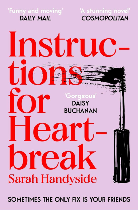 Instructions for Heartbreak (A gorgeous, razor-sharp novel about female friendship and healing a broken heart)