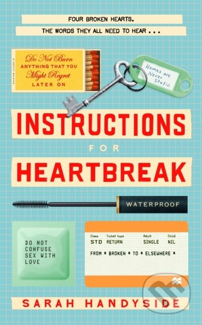 Instructions for Heartbreak (A gorgeous, razor-sharp novel about female friendship and healing a broken heart)