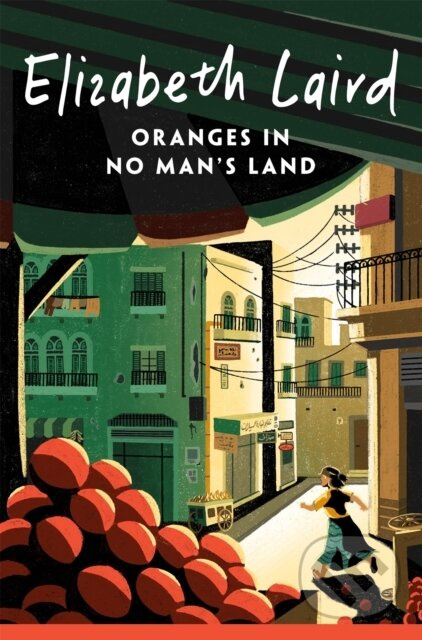 Oranges in No Man's Land - Elizabeth Laird,Oranges in No Man's Land - Elizabeth Laird - kniha z kategorie Pre deti a mládež