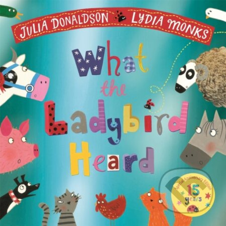 What the Ladybird Heard 15th Anniversary Edition (with a shiny blue foil cover and bonus material from the creators!) - kniha z kategorie Pro děti