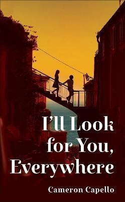 I'll Look for You Everywhere - Cameron Capello - kniha z kategorie Romantická