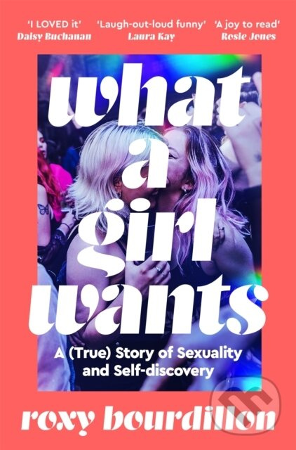 What a Girl Wants (A (True) Story of Sexuality and Self-discovery) - kniha z kategorie Psychológia