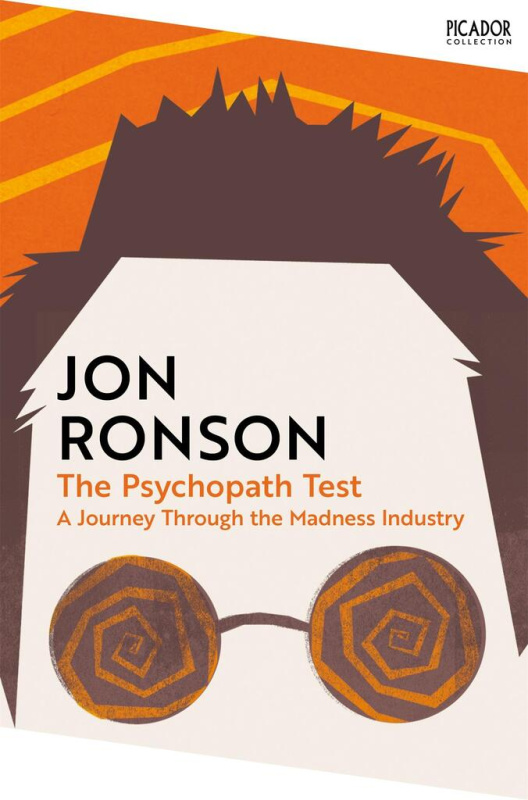 Psychopath Test, A Journey Through the Madness Industry Pan Macmillan
